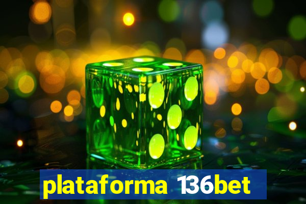 plataforma 136bet